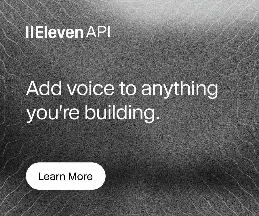 ElevenLabs: Add voice to anything you are building